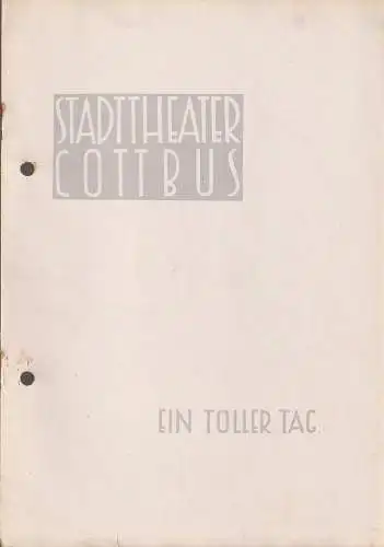 Stadttheater Cottbus, Manfred Wedlich, E. Weeber-Fried, Gerhard Poeschel: Programmheft Beaumarchais EIN TOLLER TAG Spielzeit 1954 / 55 Heft 10. 
