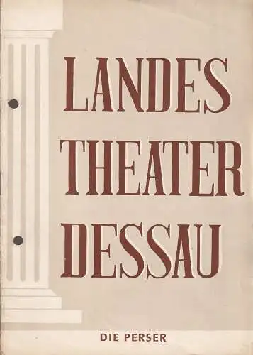Landestheater Dessau, Willy Bodenstein, Ernst Richter: Programmheft Aischylos DIE PERSER Landestheater Dessau 1956. 