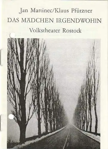 Volkstheater Rostock DDR, Hanns Anselm Perten, Andrea Solter, Martina Witte: Programmheft Uraufführung Jan Martinec / Klaus Pfützner DAS MÄDCHEN IRGENDWOHIN 31. März 1984 Ateliertheater Spielzeit 1983 / 84. 