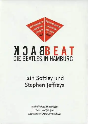 Württembergische Landesbühne Esslingen, Friedrich Schirmer, Stephanie Serles: Programmheft Iain Softley / Stephen Jeffreys BACKBEAT Premiere 6. Juni 2019 Spielzeit 2018 / 2019. 