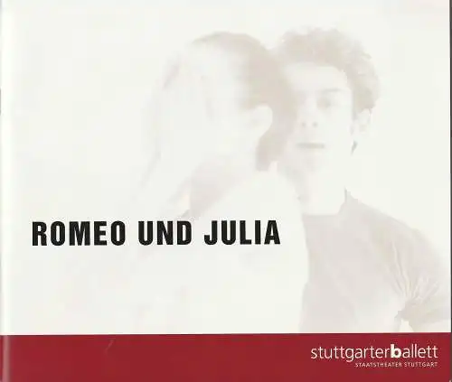 Stuttgarter Ballett, Staatstheater Stuttgart, Hans Tränkle, C. Vivien Arnold, Leslie Krunwiede: Programmheft ROMEO UND JULIA Ballett Stuttgarter Ballett 2000. 