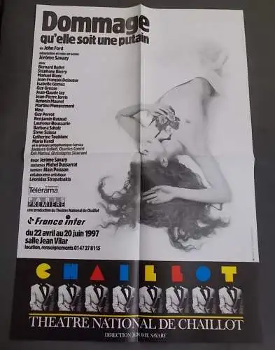 Theatre National de Chaillot, Jerome Savary: Programmheft Theaterplakat John Ford DOMMAGE QU'ELLE SOIT UNE PUTAIN Premiere 22 avril 1997. 