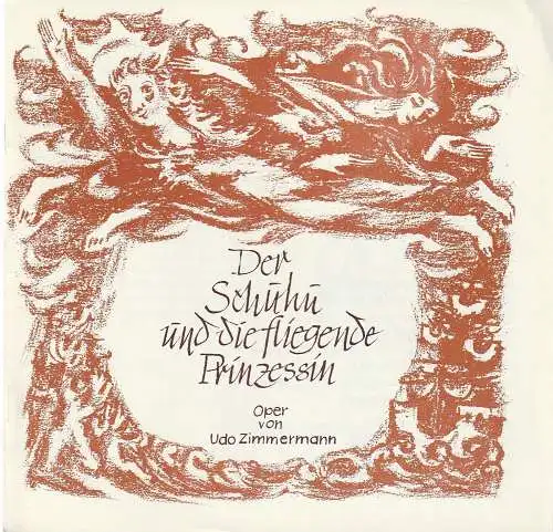 Theater der Stadt Cottbus, Johannes Steurich, Carola Böhnisch, Walter Böhm: Programmheft Udo Zimmermann DER SCHUHU UND DIE FLIEGENDE PRINZESSIN 1983. 