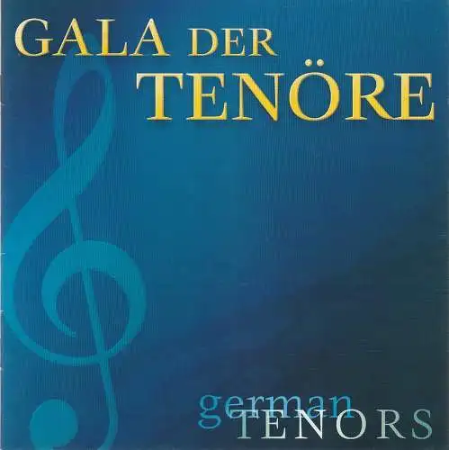 Bernd Mann, Christian Polus: Programmheft Gala der Tenöre GERMAN TENORS Freunde für´s Leben. 