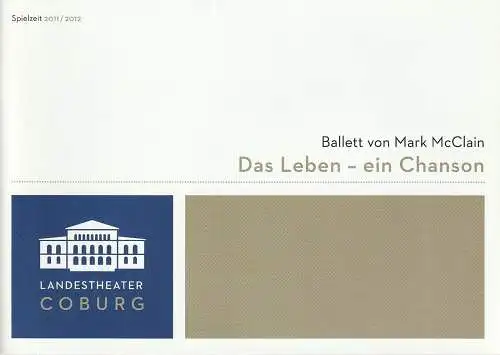 Landestheater Coburg, Bodo Busse, Susanne von Tobien, Wiebke Genzmer: Programmheft Uraufführung Mark McClain DAS LEBEN - EIN CHANSON Coburg 2011. 