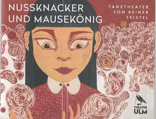 Theater Ulm, Kay Metzger, Christian Stolz, Martin Kaufhold ( Probenfotos ): Programmheft Uraufführung Reiner Feistel NUSSKNACKER UND MAUSEKÖNIG Ulm 2021. 