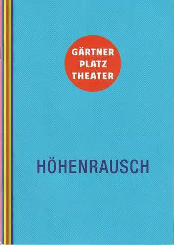 Staatstheater am Gärtnerplatz, Josef E. Köpplinger, Andras Borbely T., Johannes Weiß: Programmheft Uraufführung Georg Reischl HÖHENRAUSCH GärtnerplatzTheater 2023. 