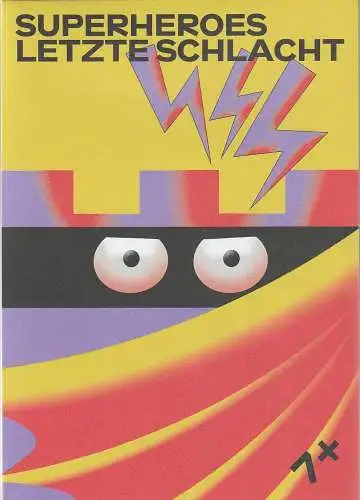 Schauburg  Theater für junges Publikum der LH München, Andrea Gronemeyer, Xenia Bühler, Anne Richter: Programmheft Urauff. Michai Geyzen SUPERHEROES LETZTE SCHLACHT Schauburg 2024. 