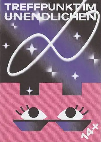Schauburg  Theater für junges Publikum der LH München, Andrea Gronemeyer, Anne Richter, Till Rölle: Programmheft Uraufführung TREFFPUNKT IM UNENDLICHEN Schauburg 2022. 