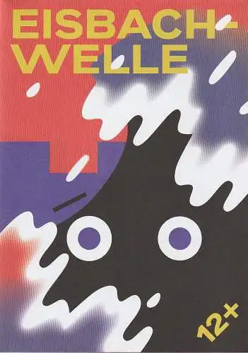 Schauburg  Theater für junges Publikum der LH München, Andrea Gronemeyer, Xenia Bühler, Anne Richter: Programmheft Uraufführung Florian Wacker EISBACHWELLE Schauburg 2022. 