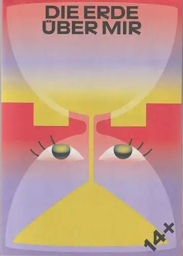 Schauburg  Theater für junges Publikum der LH München, Andrea Gronemeyer, Philipp Boos, Anne Richter: Programmheft Uraufführung DIE ERDE ÜBER MIR Schauburg München 2024. 