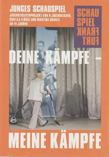 Schauspiel Frankfurt, Junges Schauspiel, Anselm Weber, Martina Droste, Felix Grünschloß ( Fotos ): Programmheft Urauff. DEINE KÄMPFE - MEINE KÄMPFE Junges Schauspiel Franfurt 2023. 