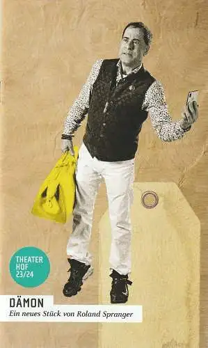 Theater Hof, Reinhardt Friese, Philipp Brammer, H. Dietz ( Fotos ): Programmheft Uraufführung Roland Spranger DÄMON Theater Hof 2024. 