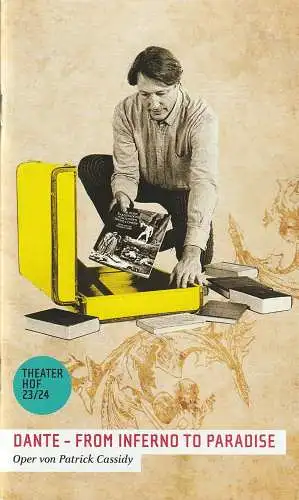 Theater Hof, Reinhardt Friese, Thomas Schindler, H. Dietz ( Probenfotos ): Programmheft Uraufführung DANTE - FROM INFERNO TO PARADISE 15. Juni 2024 Hof. 