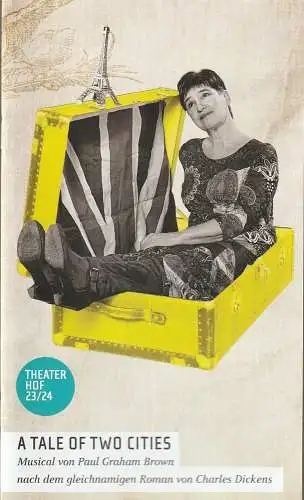 Theater Hof, Reinhardt Friese, Thomas Schindler, H. Dietz ( Probenfotos ): Programmheft Uraufführung Paul Graham Brown A TALE OF TWO CITIES Hof 2023. 