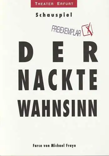 Theater Erfurt, Dietrich Taube, Anne Richter: Programmheft Michael Frayn DER NACKTE WAHNSINN Premiere 29. Oktober 1994 Spielzeit 1994 / 95. 