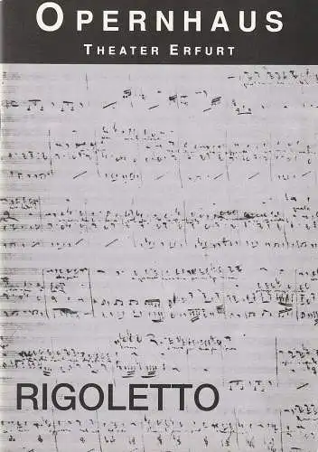 Städtische Bühnen Erfurt, Dietrich Taube, Ute Unger: Programmheft Giuseppe Verdi RIGOLETTO  Bühnen Erfurt 1994. 