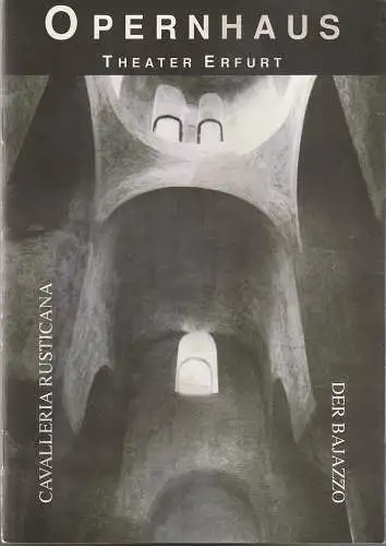 Theater Erfurt Opernhaus, Dietrich Taube, Ute Unger: Programmheft CAVALLERIA RUSTICANA / DER BAJAZZO Theater Erfurt Opernhaus 1994. 