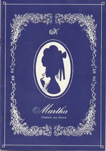 Städtische Bühnen Erfurt, Bodo Witte, Ursula Boock, Walter Meißner, Lothar Freund: Programmheft Friedrich von Flotow MARTHA Bühnen Erfurt 1981. 