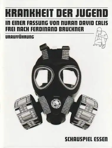 Theater und Philharmonie Essen, Schauspiel Essen, Berger Bergmann, Anselm Weber, Thomas Laue, Sascha Kölzow, Carla von Berlepsch, Janna Balke, Arno Declair ( Fotos ): Programmheft Uraufführung Nuran David Calis KRANKHEIT DER JUGEND Essen 2009. 