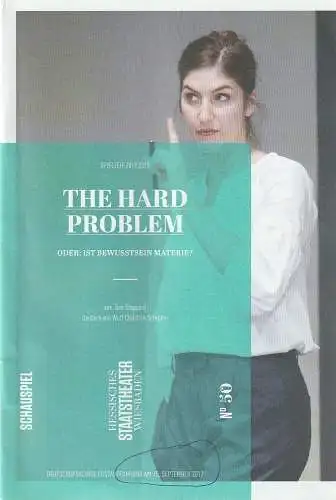 Hessisches Staatstheater Wiesbaden Schauspiel, Uwe Eric Laufenberg, formdusche, Laura Weber: Programmheft Tom Stoppard THE HARD PROBLEM Premiere 15. September 2017 Spielzeit 2017 / 2018 Heft 50. 