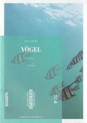 Hessisches Staatstheater Wiesbaden Schauspiel, Uwe Eric Laufenberg, formdusche: Programmheft Wajdi Mouawad VÖGEL Premiere 15. September 2019 Spielzeit 2019 / 2020 Heft 75. 