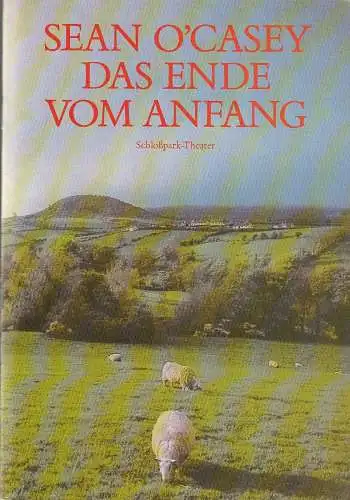 Staatliche Schauspielbühnen Berlin, Heribert Sasse, Klaus Andre: Programmheft Sean O'Casey DAS ENDE VOM ANFANG Premiere 7. September 1986 Schloßpark-Theater Spielzeit 1986 / 87 Heft Nr. 26. 