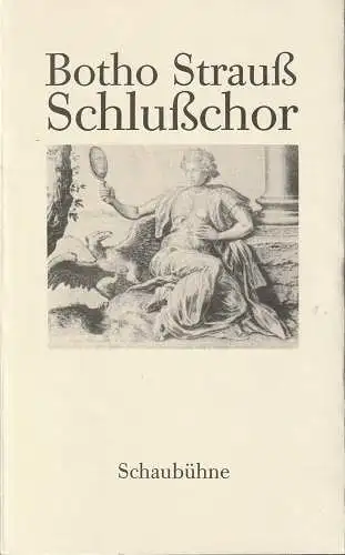 Schaubühne am Lehniner Platz, Dieter Sturm: Programmheft Botho Strauß SCHLUßCHOR Premiere 4. Februar 1992 Spielzeit 1991 / 92. 