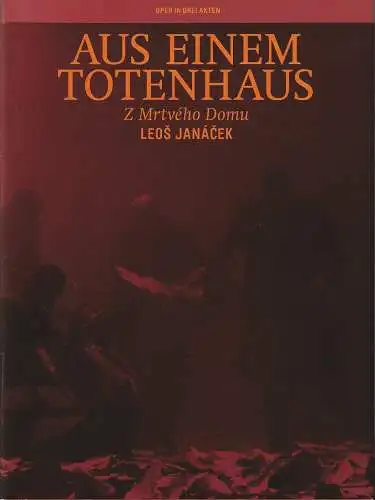 Staatsoper Unter den Linden, Jürgen Flimm, Daniel Barenboim, Jens Schroth, scrollan: Programmheft Leos Janacek AUS EINEM TOTENHAUS Staatsoper Unter den Linden 2011. 