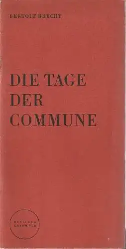 Berliner Ensemble, Helene Weigel, v. Appen: Programmheft Bertolt Brecht DIE TAGE DER COMMUNE Premiere 7. Oktober 1962. 