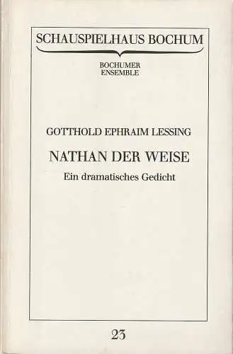 Schauspielhaus Bochum, Bochumer Ensemble, Hermann Beil: Programmheft Gotthold Ephraim Lessing NATHAN DER WEISE Premiere 14. März 1981 Programmbuch Nr. 12. 