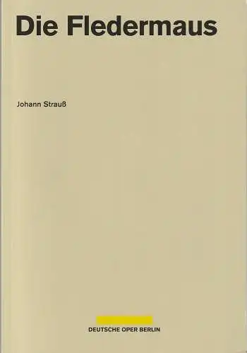 Deutsche Oper Berlin, Dietmar Schwarz, Lars Gebhardt, Alina Tammaro: Programmheft Johann Strauß DIE FLEDERMAUS Spielzeit 2017 / 2018. 