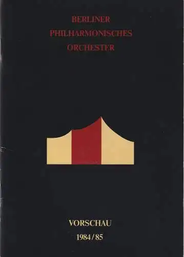 Berliner Philharmonisches Orchester, Herbert von Karajan, Peter Girth, Klaus Schultz: BERLINER PHILHARMONISCHES ORCHESTER VORSCHAU 1984 / 85 Spielzeitheft. 
