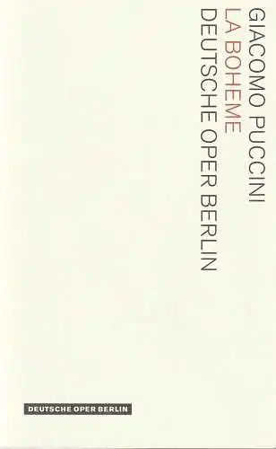 Deutsche Oper Berlin, Kirsten Harms, Andreas K. W. Meyer, Karin Heckermann: Programmheft Giacomo Puccini LA BOHEME Deutsche Oper Berlin 2005. 
