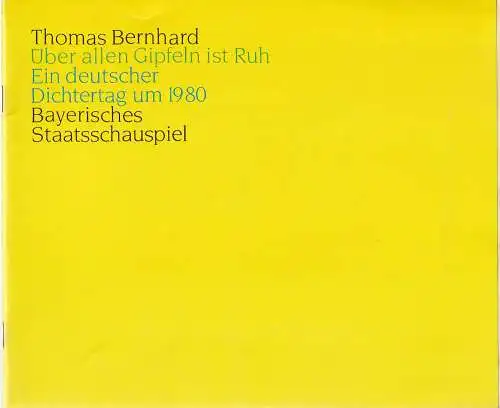 Bayerisches Staatsschauspiel, Kurt Meisel, Jörg-Dieter Haas, Otto König, Claus Seitz: Programmheft Thomas Bernhard ÜBER ALLEN GIPFELN IST RUH Premiere 22. Juli 1983. 