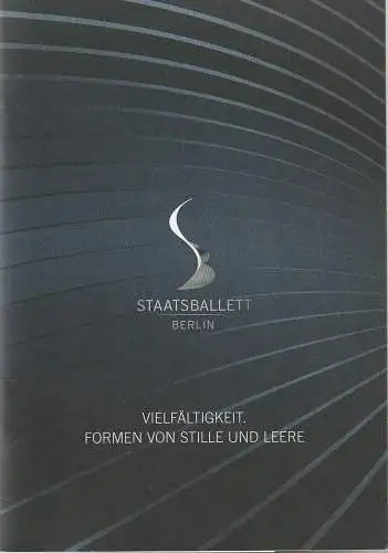 Staatsballett Berlin, Nacho Duato, Annegret Gertz, Bernardo Rivavelarde, sign-berlin: Programmheft VIELFÄLTIGKEIT. FORMEN VON STILLE UND LEERE Premiere 14. März 2015 Komische Oper Berlin. 