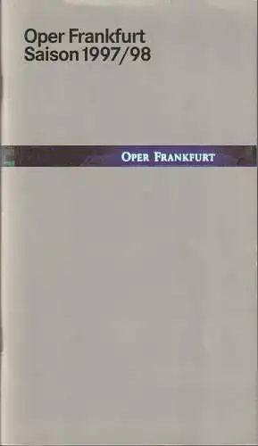 Oper Frankfurt, Martin Steinhoff, Ljenka Oreskovic: Programmheft OPER FRANKFURT SAISON 1997 / 98 Spielzeitheft. 
