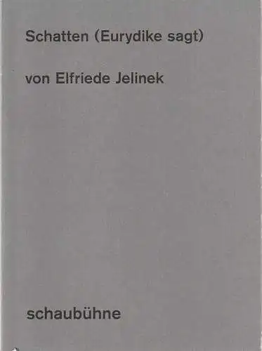 Schaubühne am Lehniner Platz, Nils Haarmann, Gianmarco Bresadola (Fotos): Programmheft Elfriede Jelinek SCHATTEN ( EURYDIKE SAGT ) Premiere 28. September 2016  55. Spielzeit 2016 / 2017. 