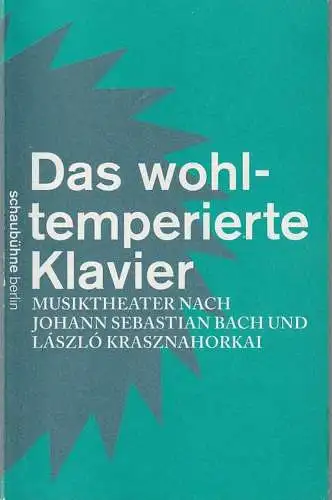 Schaubühne am Lehniner Platz, Florian Borchmeyer, Thomas Aurin (Fotos): Programmheft DAS WOHLTEMPERIERTE KLAVIER Premiere am 27.Januar 2012 Paris, am 18. Februar 2012 Berlin  50. Spielzeit 2011 / 2012. 