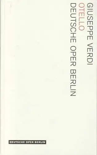 Deutsche Oper Berlin, Kirsten Harms, Andreas K. W. Meyer, Katharina John, Barbara Aumüller (Probenfotos): Programmheft Giuseppe Verdi OTELLO Deutsche Oper Berlin 2010. 