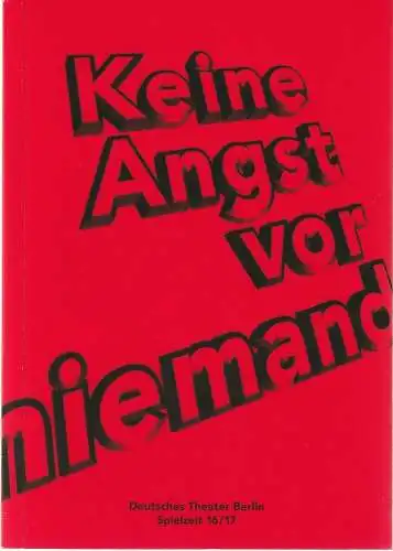 Deutsches Theater Berlin, Ulrich Khuon, Sonja Anders, Claus Caesar, Gaby Schweer, Julia Juon, Sabine Meyer, Arno Declair (Fotos): Programmheft KEINE ANGST VOR NIEMAND Deutsches Theater Berlin 134. Spielzeit 2016 / 2017. 
