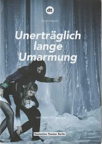 Deutsches Theater Berlin, Ulrich Khuon, Claus Caesar, Julia Kuon, Sabine Meyer, Stefanie Schöpke, Arno Declair (Probenfotos): Programmheft Iwan Wyrypajew UNERTRÄGLICH LANGE UMARMUNG Deutsches Theater 2015. 