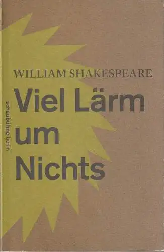 Schaubühne am Lehniner Platz, Maja Zade, Arno Declair (Fotos): Programmheft William Shakespeare VIEL LÄRM UM NICHTS Premiere 31. August 2013  52. Spielzeit 2013 / 14. 