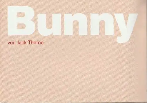 Schaubühne am Lehniner Platz, Nils Haarmann, Gianmarco Bresadola (Foto): Programmheft Jack Thorne BUNNY Premiere 6. März 2012 im Studio 50. Spielzeit 2011 / 12. 