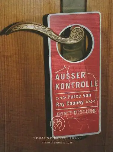 Schauspiel Stuttgart / Staatstheater Stuttgart, Hasko Weber, Kekke Schmidt: Programmheft Ray Cooney AUSSER KONTROLLE Premiere 1. Februar 2008 Schauspielhaus Stuttgart. 