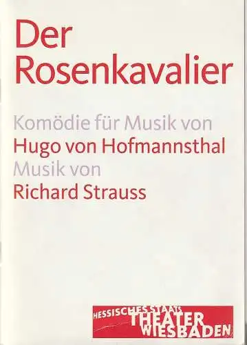 Hessisches Staatstheater Wiesbaden , Manfred Beilharz, Klaus Fehling, Karin Dietrich, Martin Kaufhold (Probenfotos): Programmheft Richard Strauss DER ROSENKAVALIER Staatstheater Wiesbaden 2010. 