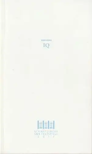 Schwetzinger SWR Festspiele in Verbindung mit dem Südwestfunk, Norbert Abels, Katja Leclerc, Monika Rittershaus (Szenenfotos): Programmheft Uraufführung Enno Poppe IQ Schwetzinger Festspiele 2012. 