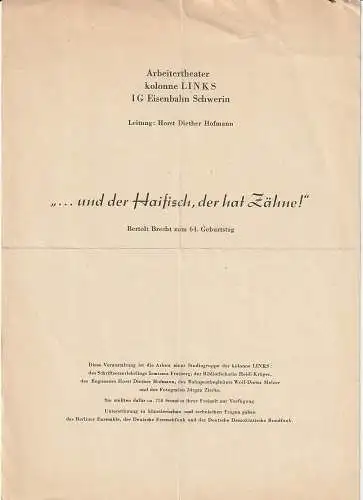 Arbeitertheater kolonne LINKS IG Eisenbahn Schwerin, Horst Diether Hofmann: Theaterzettel  UND DER HAIFISCH, DER HAT ZÄHNE ! Bertolt Brecht zum 64. Geburtstag. 