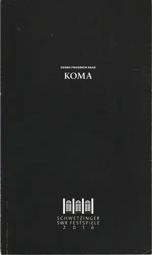 Schwetzinger SWR Festspiele, Gerold Hug, Georges Delnon, Staatstheater Darmstadt, Karsten Wiegand, Norbert Abels, Katja Leclerc, Andreas Moosbrugger (Szenenfotos): Programmheft Uraufführung Georg Friedrich Haas KOMA 27.. 