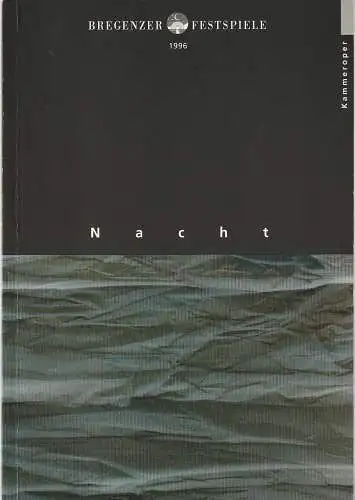 Bregenzer Festspiele, Alfred Wopmann, Ute Becker, Evelyn Gmeiner: Programmheft Uraufführung Georg Friedrich Haas NACHT 7. + 9. August 1996 Blumeneggsaal Bergenzer Festspiele 1996. 